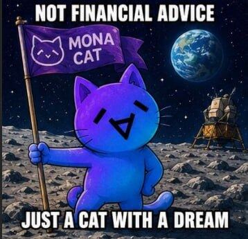 Mona Cat planting a flag on the moon that reads NOT FINANCIAL ADVICE, JUST A CAT WITH A DREAM
